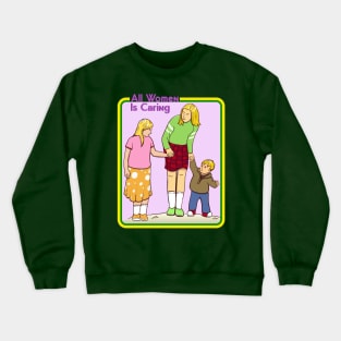 All Women Is Caring Crewneck Sweatshirt